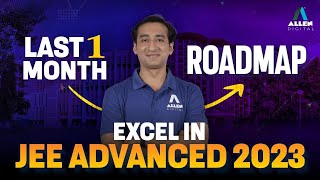 Last 1 Month Roadmap  How to Crack JEE Advanced 2023  Master Plan  ALLENJEE [upl. by Zerla]