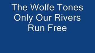 The Wolfe Tones Only Our Rivers Run Free [upl. by Beatrice]