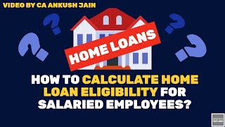 How to calculate home Loan eligibility for Salaried employees Home loan Eligibility calculator [upl. by Eusoj]