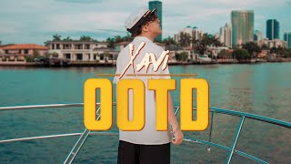 Xavi  OOTD Official Video [upl. by Steve]