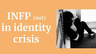 INFP not in identity crisis [upl. by Delcina]