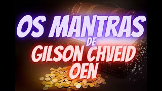 OS MANTRAS DE GILSON CHVEID OEN [upl. by Sonafets]