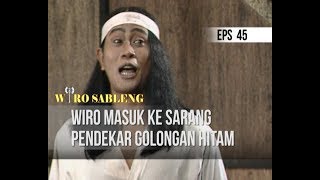 WIRO SABLENG  Wiro Masuk Ke Sarang Pendekar Golongan Hitam EPS 45 [upl. by Loleta]