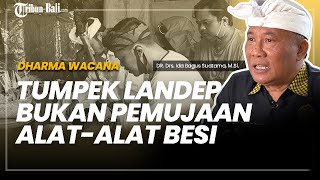 Dharma Wacana  Ini Makna Tumpek Landep Sebenarnya Bukan Ajang Pamer atau Pemujaan Alatalat Besi [upl. by Rehtul]