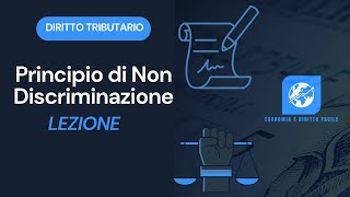 Diritto Tributario 11  Principio di Non Discriminazione [upl. by Wrench661]