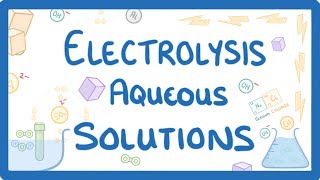 GCSE Chemistry  Electrolysis Part 3  Aqueous Solutions 42 [upl. by Cesare]