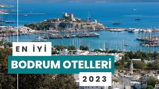 En İyi Bodrum Otelleri  2023  Hepsi Lazım TV [upl. by Suiluj]