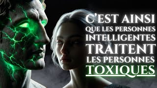 11 Façons Intelligentes De Gérer Les Personnes Toxiques  Philosophie Stoïcienne [upl. by Askari]