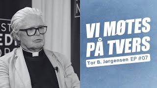 Vi møtes på tvers  Tor B Jørgensen  Episode 7 [upl. by Daffy]