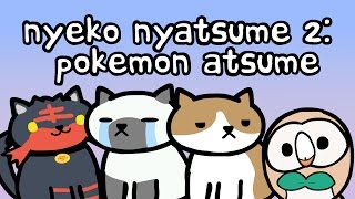 Nyeko Nyatsume 2  Pokémon Atsume Neko Atsume Parody [upl. by Orravan]