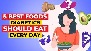 5 Best Foods Diabetics Should Eat EVERY Day [upl. by Vittoria]