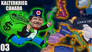 Throwing Money At Europe  Kalterkrieg Canada Lets Play  Part 3 [upl. by Rothmuller]