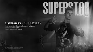 Ștefan P3  Superstar [upl. by Mendel]