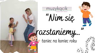 quotNim się rozstaniemyquot  taniec na zakończenie roku w przedszkolu [upl. by Ahsyia]