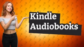 Can I use my Kindle to listen to audiobooks [upl. by Washko360]