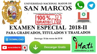 EXAMEN ESPECIAL 2018II UNMSM quotGRATISquot SAN MARCOS TRASLADO INTERNO EXTERNO Y GRADUADOS [upl. by Ardnoed]