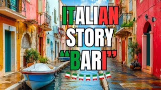 Italian story quotAdventure in the BARIquot  Learn Italian Through Stories  Italian with subtitles 💚🤍💗 [upl. by Jezabella407]