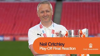 quotIts been an incredible day and an incredible seasonquot  Neil Critchley  PlayOff Final Reaction [upl. by Sherourd]