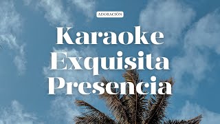 KARAOKE  EXQUISITA PRESENCIA [upl. by Saraiya]