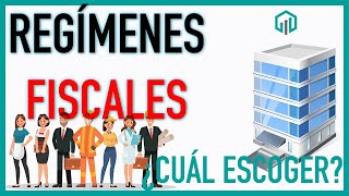 REGÍMENES FISCALES MÉXICO  ¿Qué régimen escoger  Impuestos básicos [upl. by Adnilreh840]