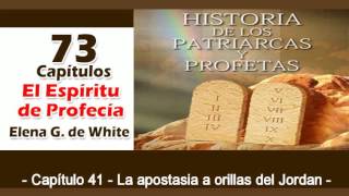 Patriarcas y Profetas Capítulo 41 La apostasía a orillas del Jordán Espíritu de Profecía [upl. by Ailhad]