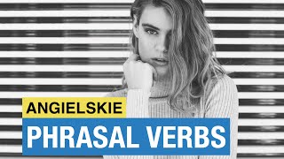 Angielskie Phrasal Verbs które musisz znać [upl. by Navillus77]