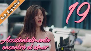 【Sub Español】 Accidentalmente encontré el amor EP19  I Accidentally Found Love  一不小心捡到爱 [upl. by Caitrin]