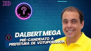 Entrevista Dalbert Mega  précandidato a prefeitura de VotuporangaSP [upl. by Weinrich517]