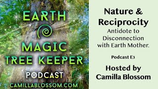 Nature amp Reciprocity Antidote to Disconnection with Earth Mother Podcast E3 [upl. by Jago]