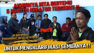 AKHIRNYA KITA BERTEMU 5 KONTEN KREATOR TERSEBUT  DIDAMPINGI PERANGKAT DESA UNTUK MENGKLARIFIKASI [upl. by Hampton]