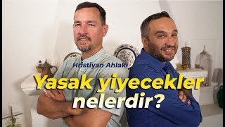 Hristiyanlarca Yasak Yiyecek İçecekler Hristiyan Ahlakı  Bölüm 14 [upl. by Shyamal217]