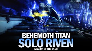 Solo Riven on a Behemoth Titan Season of the Wish Destiny 2 [upl. by Iak]