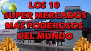 LOS 10 SUPERMERCADOS MAS PODEROSOS DEL MUNDO [upl. by Crichton]