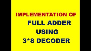 FULL ADDER IMPLEMENTATION USING DECODER  IMPLEMENTATION OF FULL ADDER USING DECODER  DLD  STLD [upl. by Ranzini]