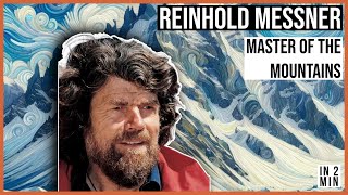 Reinhold Messner Master of the Mountains [upl. by Ateuqirne833]