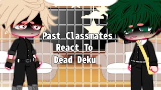 Aldera Junior High Reacts To Dead Deku [upl. by Ursulette]