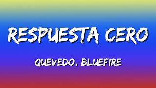 Respuesta Cero  Quevedo Bluefire Letra\Lyrics [upl. by Adnawyek]