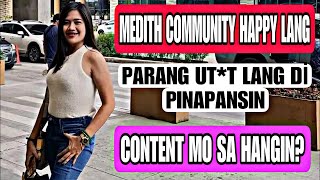 MEDITH COMMUNITY HAPPY LANG PARANG UTT LANG Dİ PINAPANSIN CONTENT MO SA HANGIN [upl. by Tonkin762]