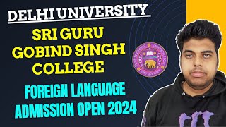 Sri Guru Gobind Singh College Foreign Language Admission Open 2024 DU Foreign Language Courses 2024 [upl. by Doelling]