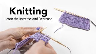 How to Increase amp Decrease Stitches  Basic Knitting Tips [upl. by Llenrod809]