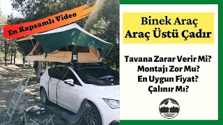 Binek araç üstü çadır detaylı inceleme  Tavana Zarar Verir Mi [upl. by Eecyak]