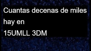 Cuantas decenas de miles hay en 15 unidades de millon  3 decenas de mil [upl. by Rohclem]