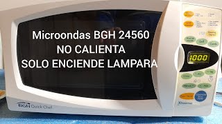 como reparar microondas BGH 24560 no calienta solo enciende lampara interior analisis de falla [upl. by Troth]