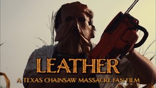 Leather  A Texas Chainsaw Massacre Fan Film [upl. by Jasik]