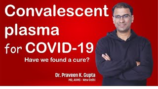 Convalescent plasma for COVID19 Have we found a cure [upl. by Haletta]