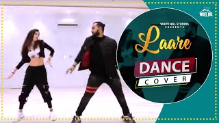 Laare Dance Cover  Tejas amp Khushi  White Hill Entertainment [upl. by Bender]