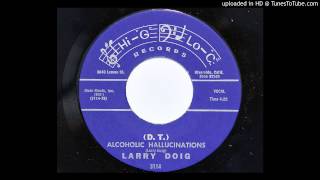 Larry Doig  DT Alcoholic Hallucinations HiG LoC 3114 1965 country weirdness [upl. by Welcher]