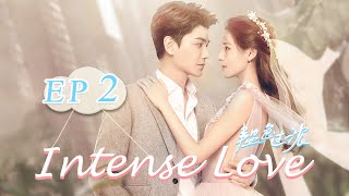 【ENG SUB】Intense Love EP2——Cast Zhang Yuxi  Ding Yuxi【MangoTV English】 [upl. by Ennayelhsa736]