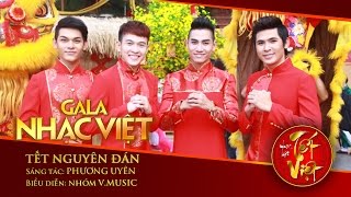 Tết Nguyên Đán  VMusic  Gala Nhạc Việt 1 [upl. by Ttesil]