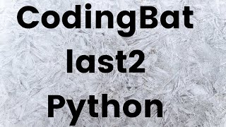 Codingbatcom last2 Python [upl. by Cohlier]